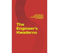 The Engineer's Kwaderno: Field Logbook & Operations Manual: Companion to Beefing Up the Philippines