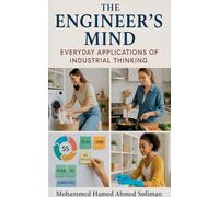 The Engineer's Mind: Everyday Applications of Industrial Thinking