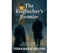 The Englischer's Promise: He Wasn't Amish-But He Held Her Heart: 3