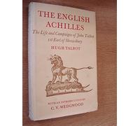 The English Achilles: Account of the Life and Campaigns of John Talbot, 1st Earl of Shrewsbury