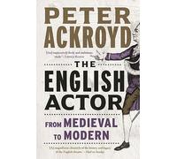 The English Actor: From Medieval to Modern