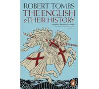 The English and their History: Updated with two new chapters by Robert Tombs