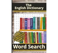 The English Dictionary Word Search: Discover and Decode Over 65 Puzzles Using Authentic English Vocabulary