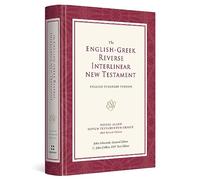 The English-greek Reverse Interlinear New Testament: English Standard Version