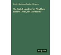 The English Lake District. With Maps, Plans of Towns, and Illustrations