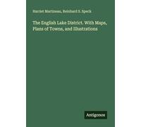 The English Lake District. With Maps, Plans of Towns, and Illustrations