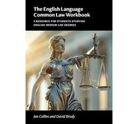 The English Language Common Law Workbook: A Resource for Students Studying English-medium Law Degrees