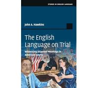 The English Language on Trial: Witnessing Disputed Meanings in American Courts