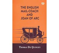 The English Mail-Coach And Joan Of Arc