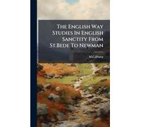 The English Way Studies In English Sanctity From St.Bede To Newman