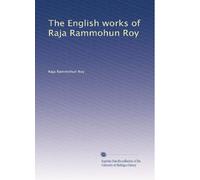 The English Works of Raja Rammohun Roy, Volume 1