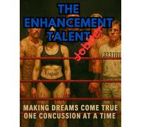 The Enhancement Talent (Jobbers): Making dreams come true one concussion at a time.