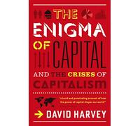 The Enigma of Capital: And the Crises of Capitalism