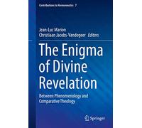 The Enigma of Divine Revelation: Between Phenomenology and Comparative Theology: 7