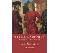 The Enigma of Piero: Piero Della Francesca 2nd edition by Ginzburg, Carlo (2002) Paperback