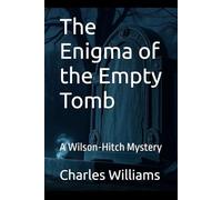 The Enigma of the Empty Tomb: A Wilson-Hitch Mystery