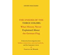 THE ENIGMA OF THE THREE COLORS: What History Never Explained About the German Flag