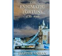 The Enigmatic Fortune of Mr. Wade: A Thameside Murder Mystery: 1