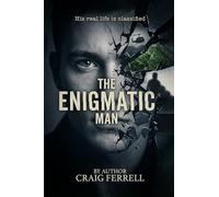 THE ENIGMATIC MAN: He Hides in Plain Sight