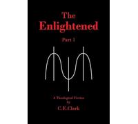 The Enlightened: A Theological Fiction