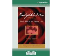 The Enlightened Sex Manual (16pt Large Print Edition) - Deida David