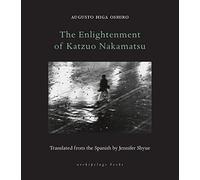 The Enlightenment of Katzuo Nakamatsu - Oshiro Augusto Higa