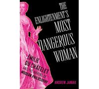 Andrew Janiak The Enlightenment's Most Dangerous Woman (Copertina rigida)