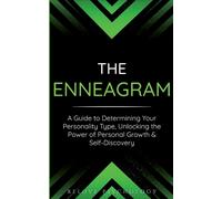 The Enneagram: A Guide to Determining Your Personality Type, Unlocking the...