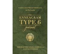 The Enneagram Type 6 Journal: A Guide to Inner Work & Self-Discovery for The Loyalist