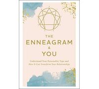 The Enneagram & You: Understand Your Personality Type and How It Can Transform Your Relationships