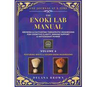 The Enoki Lab Manual: Growing & Cultivating Therapeutic Mushrooms for Cognitive