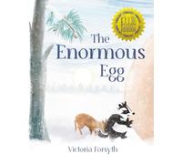 The Enormous Egg: A woodland animal adventure