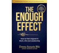 The Enough Effect: How to Feel Aligned in Work, Life and Leadership