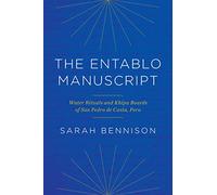 The Entablo Manuscript: Water Rituals and Khipu Boards of San Pedro De Casta, Peru