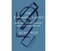 Alva Noë The Entanglement (Copertina rigida)