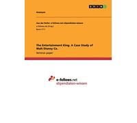 The Entertainment King. A Case Study of Walt Disney Co.: Band 1711