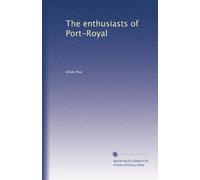The enthusiasts of Port-Royal
