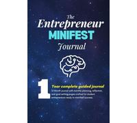 The Entrepreneur Manifest Journal: A Guided Journey for Young Innovators and Future Leaders