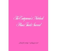 The Entrepreneur’s Notebook Plan Track Succeed: Your Ultimate Journal to Turning Ideas into Action and Achieving Breakthroughs