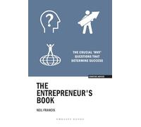 The Entrepreneur's Book: The crucial ‘why’ questions thatdetermine success