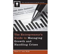 The Entrepreneur's Guide to Managing Growth and Handling Crises