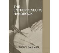 The Entrepreneur's handbook: 30+ Principles for Success in Business and Beyond