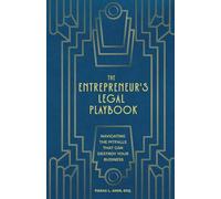 The Entrepreneur's Legal Playbook: Navigating The Pitfalls That Can Destroy Your Business