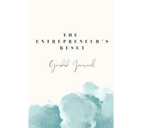 The Entrepreneur's Reset: A Guided Journal