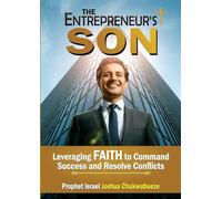 The Entrepreneur's Son: Leveraging Faith to Command Success and Resolve Conflicts: 2