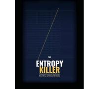 The Entropy Killer: Weaponizing Curiosity to Stay Relevant, Defeat Decay, and Outlearn the Machine