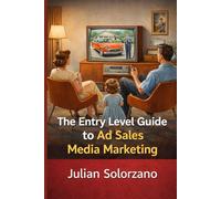 The Entry Level Guide to Ad Sales Media Marketing