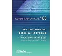 The Environmental Behaviour of Uranium (Tascabile) Technical Reports Series