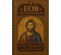 The EOB (Eastern / Greek Orthodox Bible) New Testament: Third Revised and Official Edition