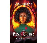 The Eos Rising: Wynter Blood Book 2